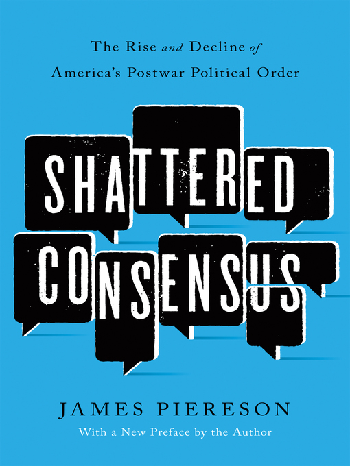 Title details for Shattered Consensus by James Piereson - Available